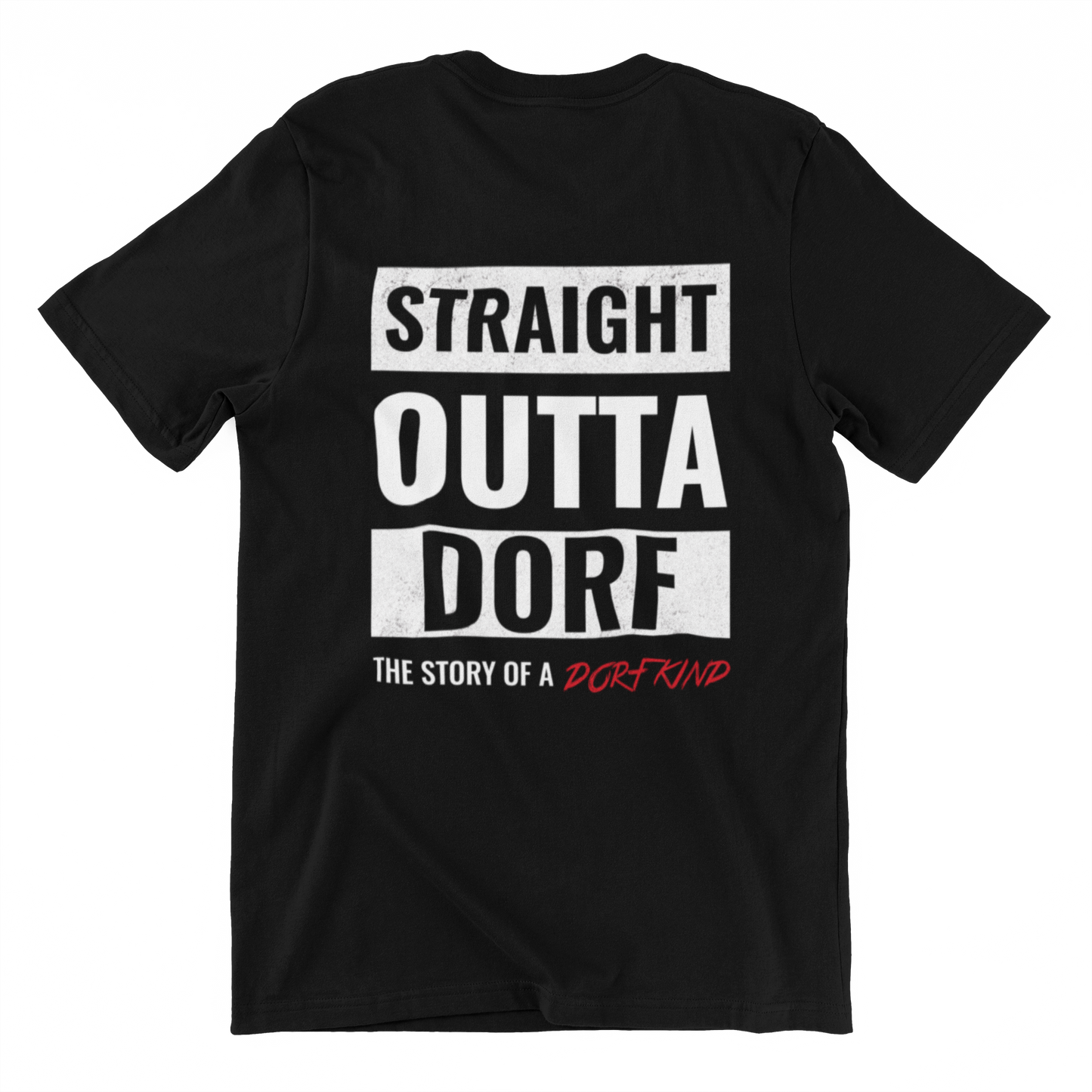 Straight Outta Dorf (Backprint) - Unisex Shirt