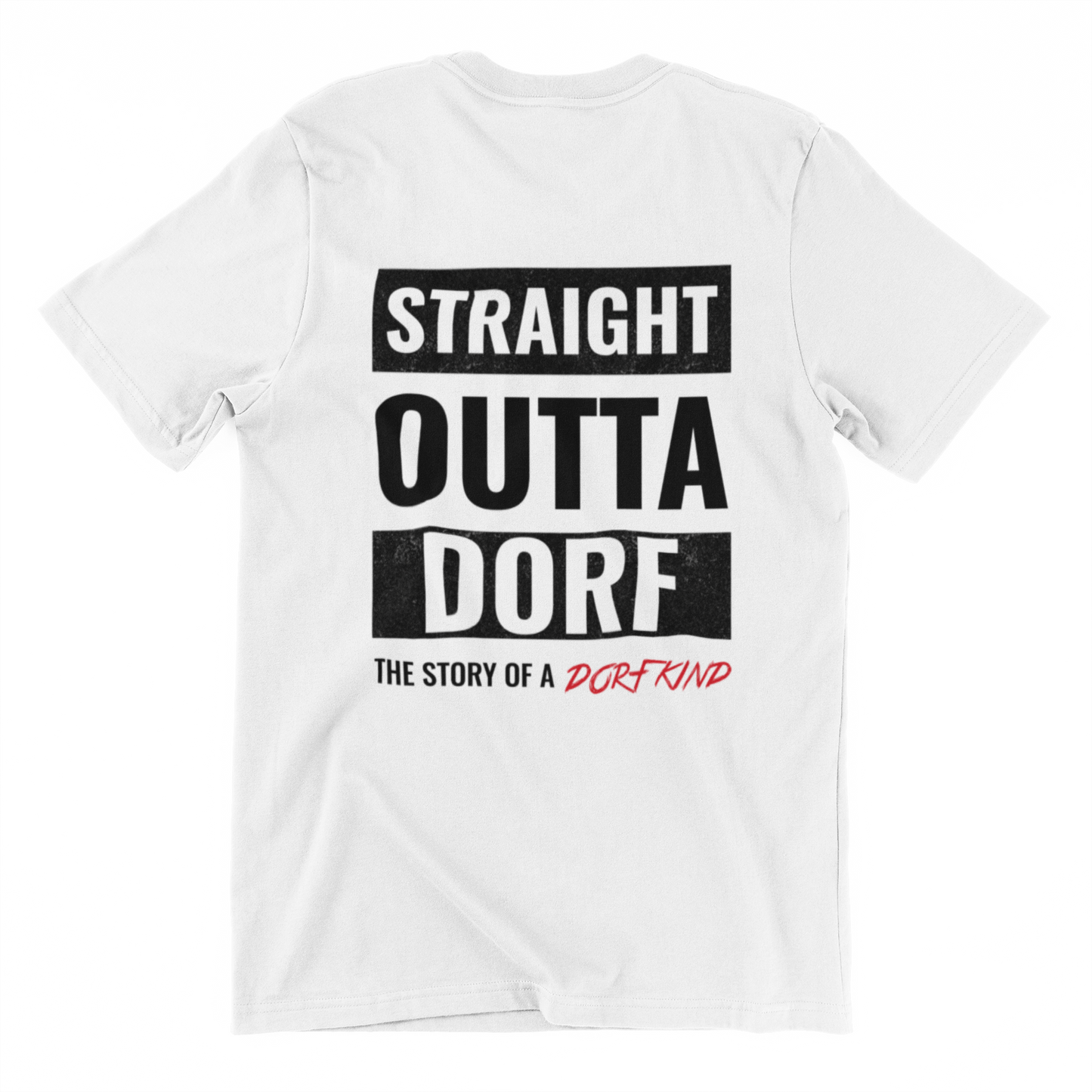 Straight Outta Dorf (Backprint) - Unisex Shirt