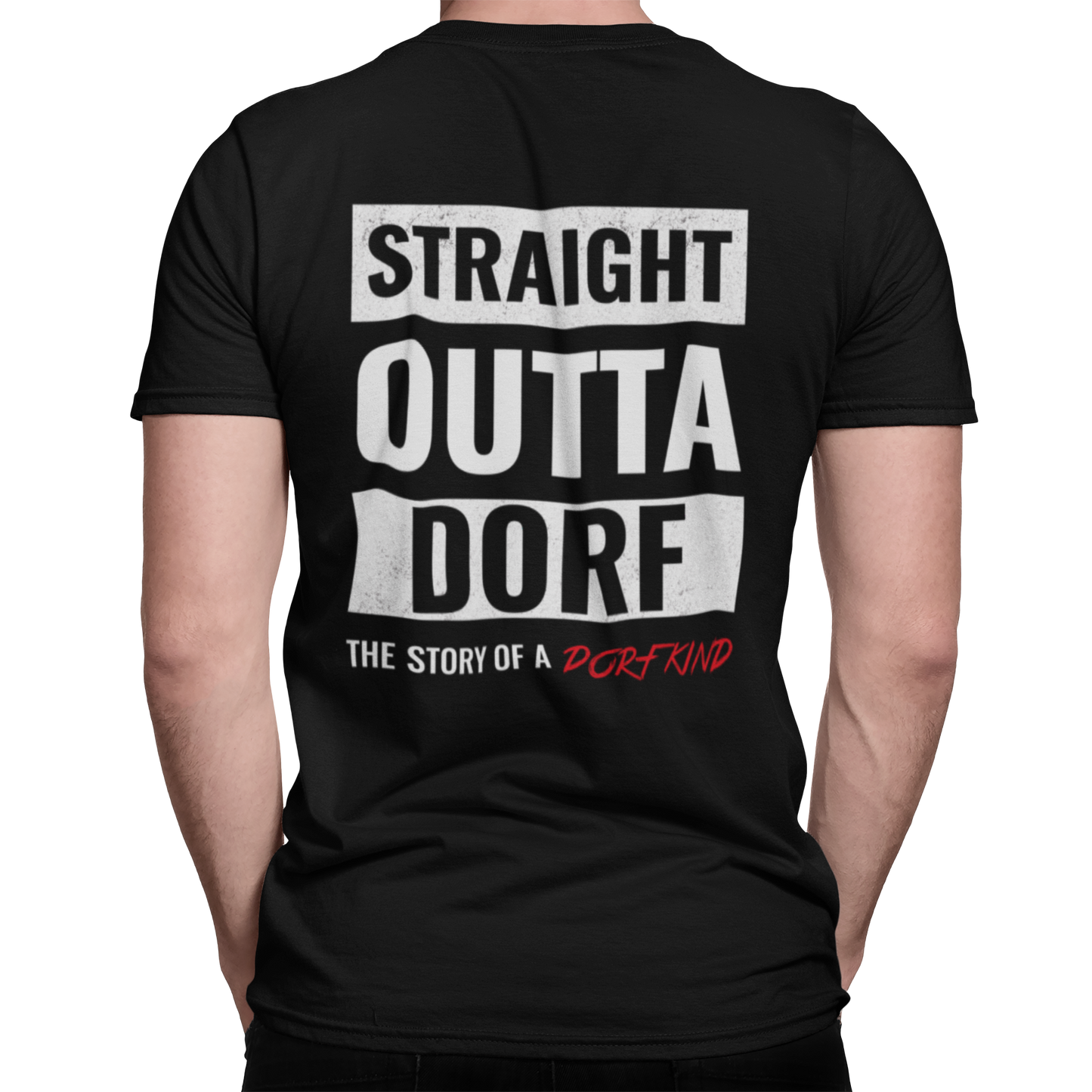 Straight Outta Dorf (Backprint) - Unisex Shirt