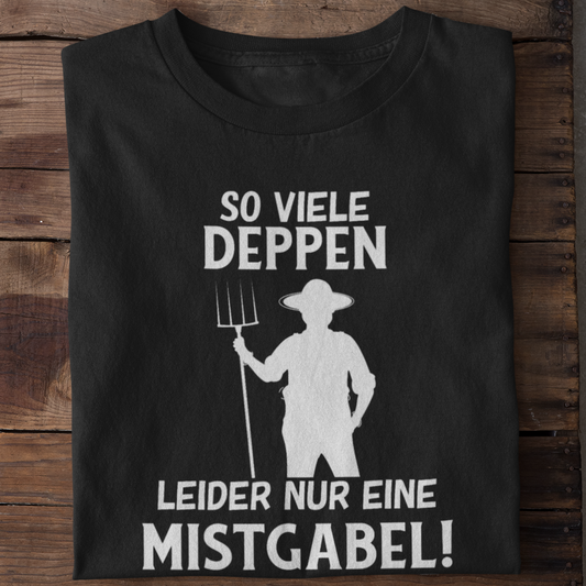 Leider nur eine Mistgabel  - Unisex Shirt