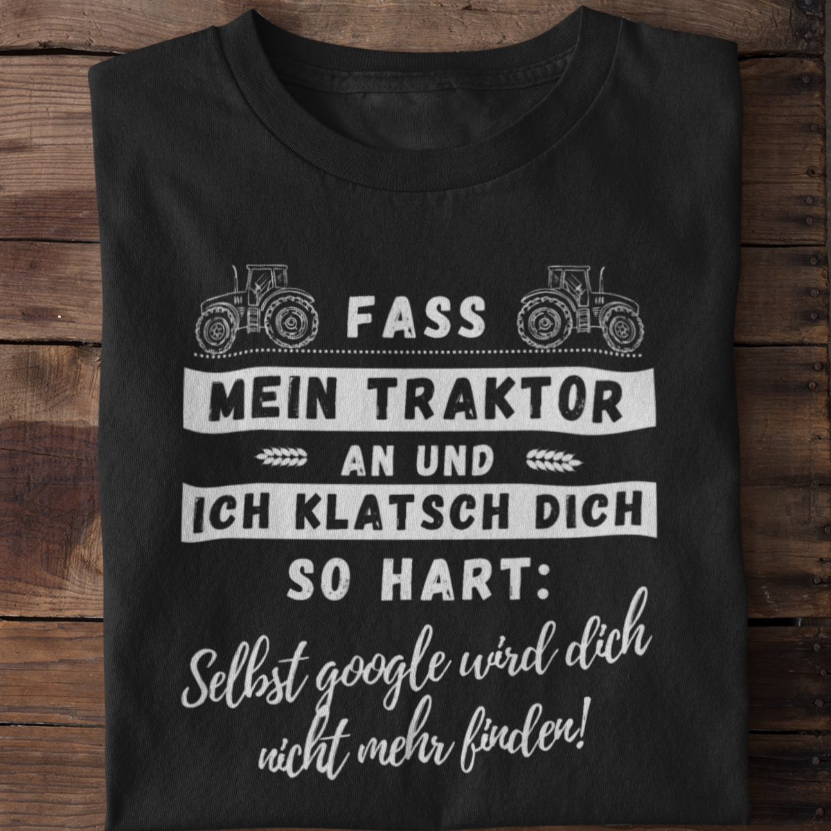 Fass mein Traktor an  - Unisex Shirt