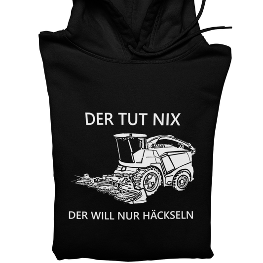 Der will nur häckseln  - Unisex Hoodie