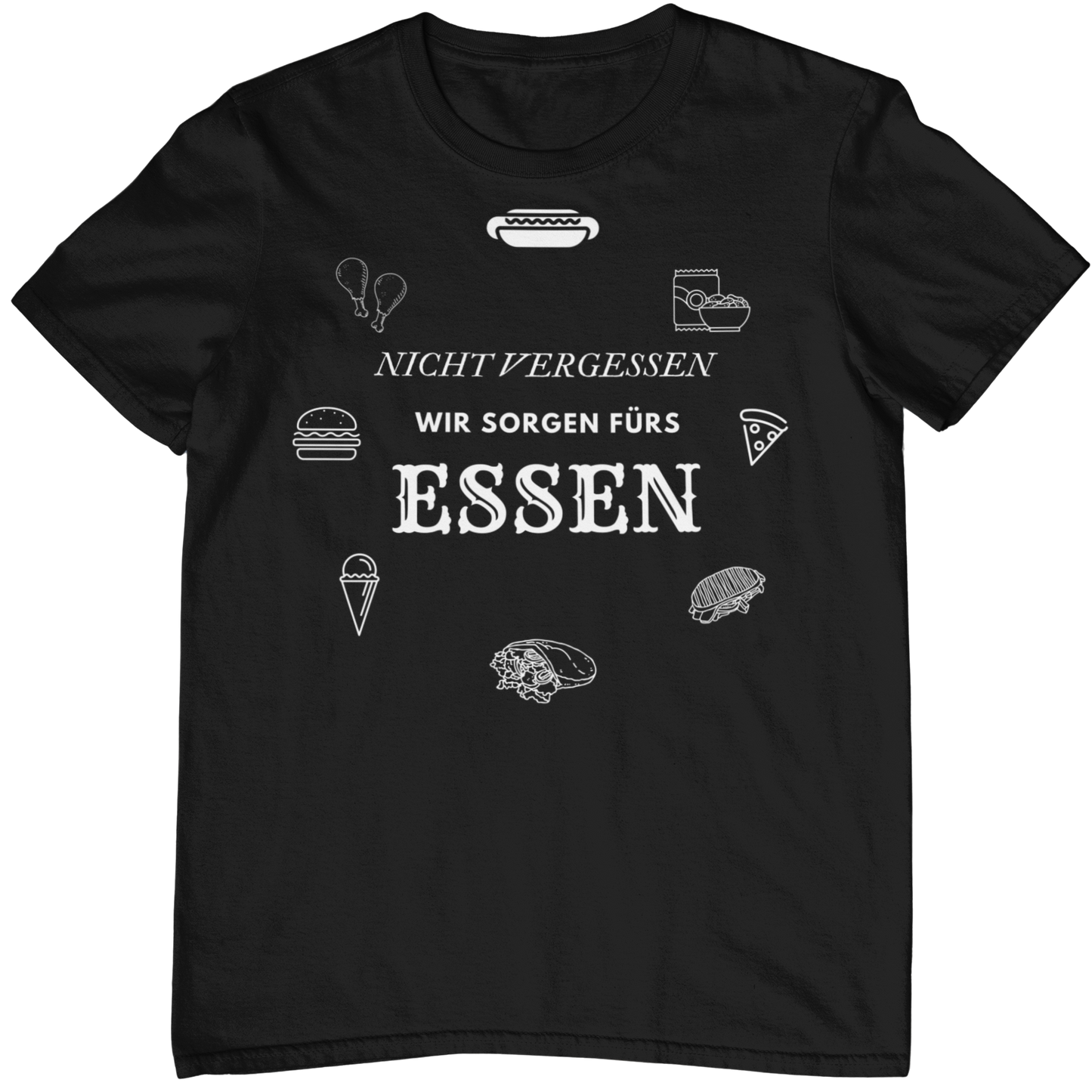 Wir sorgen fürs Essen  - Unisex Shirt