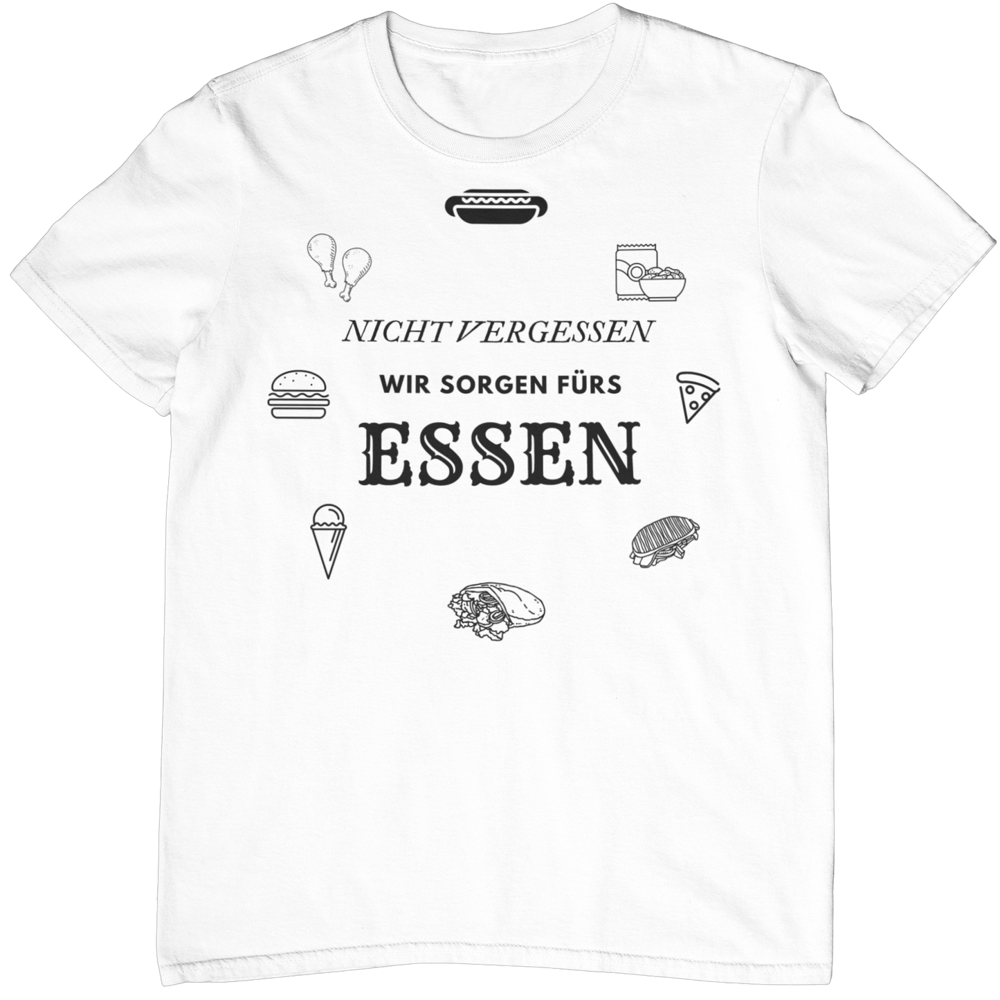 Wir sorgen fürs Essen  - Unisex Shirt