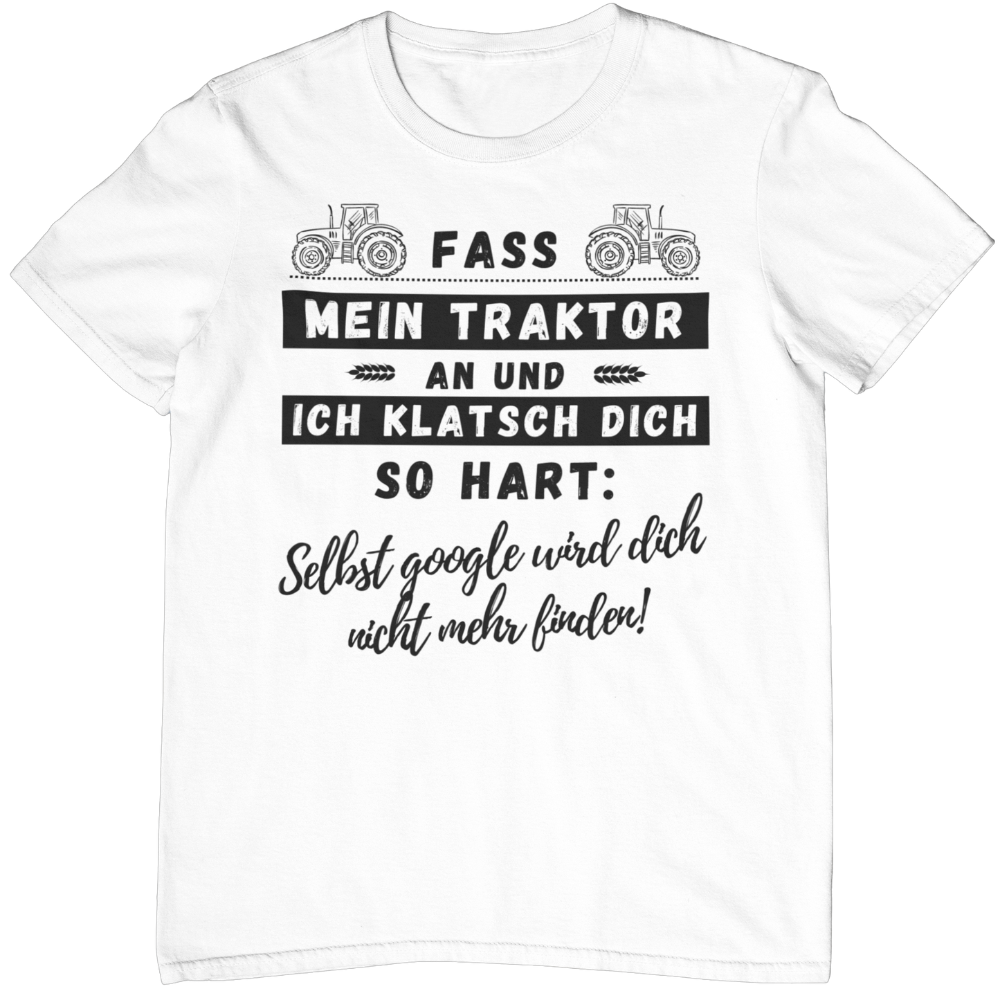 Fass mein Traktor an  - Unisex Shirt