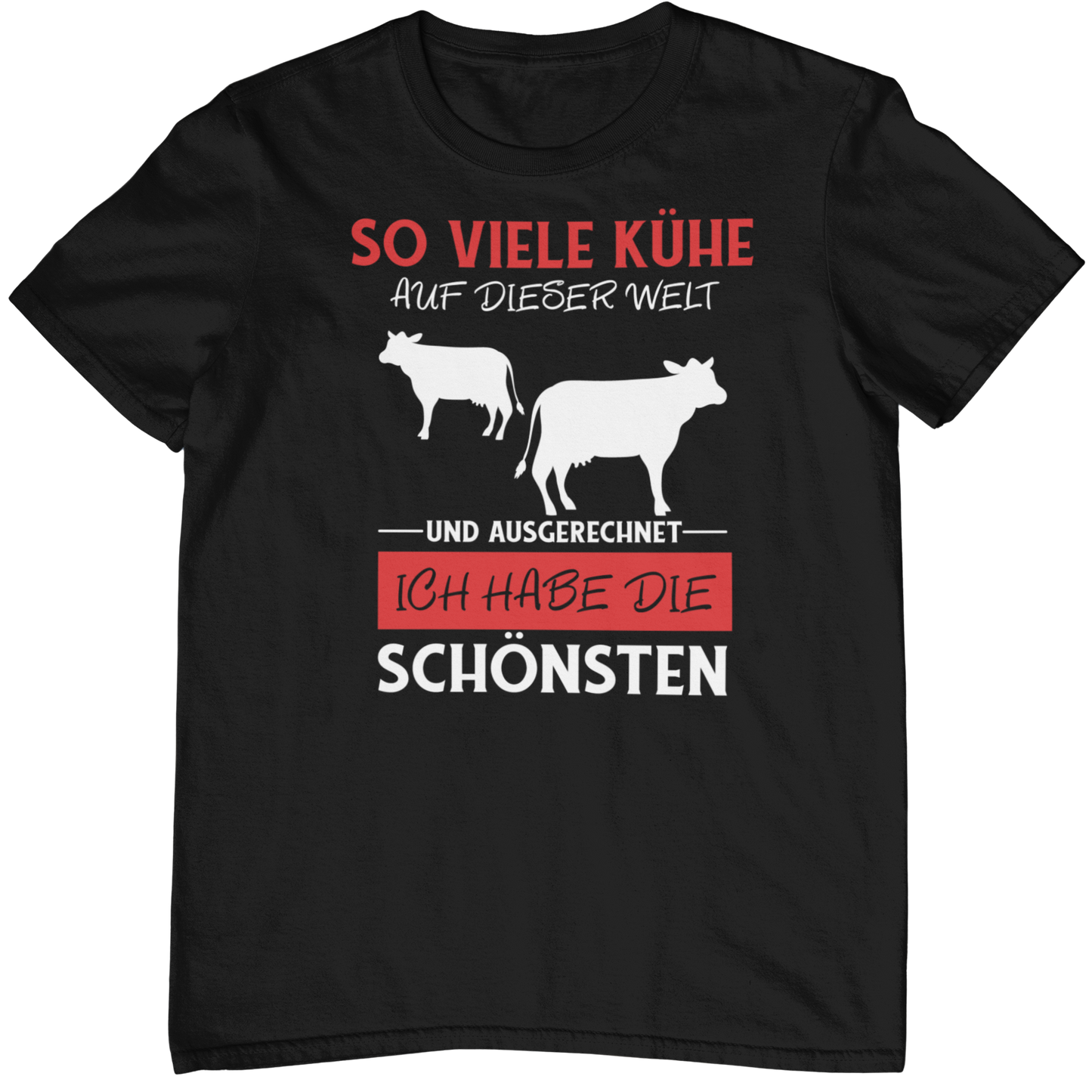 Die Schönsten Kühe - Unisex Shirt